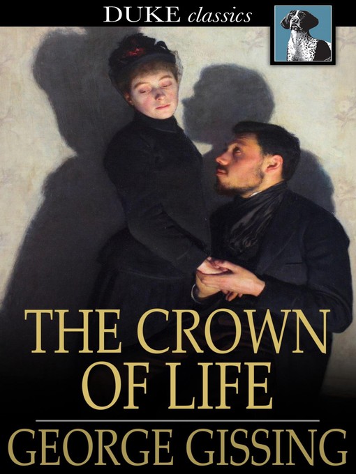 Title details for The Crown of Life by George Gissing - Available